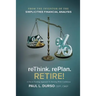 Rethink. Replan. Retire!
