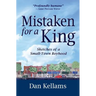Mistaken for a King: Sketches of a Small-Town Boyhood