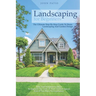 Landscaping For Beginners: The Ultimate Step-By-Step Guide to Home Landscaping and Garden Design. Easy and Inexpensive Ideas to Improve the Look