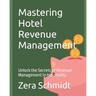 Mastering Hotel Revenue Management: Unlock the Secrets of Revenue Management in Hospitality