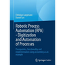 Robotic Process Automation (Rpa) - Digitization and Automation of Processes: Prerequisites, Functionality and Implementation Using Accounting as an Ex