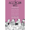 The Algonquin Wits: Bon Mots, Wisecracks, Epigrams and Gags