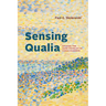 Sensing Qualia: Solving the Hard Problem of Consciousness