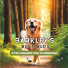 Barkley's Best Buds: A Tail-Wagging Tale of Friendship for 6-8 year old