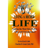 Living a Richer Life: Getting the Most Out of Life's Gifts and Circumstances