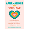 Affirmations for Self-Love: A Motivational Journal with Prompts for Self-Worth, Self-Acceptance, and Positive Self-Talk (Inspirational Guided Journali