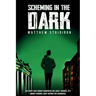 Scheming In the Dark