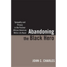 Abandoning the Black Hero: Sympathy and Privacy in the Postwar African American White-Life Novel