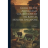 Guide To The Zoological Collections Of The Raffles Museum, Singapore
