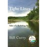 Tight Lines: Tales of a flyfishing life