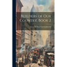 Builders of Our Country, Book 2