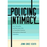 Policing Intimacy: Law, Sexuality, and the Color Line in Twentieth-Century Hemispheric American Literature