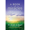 A Book of Miracles: Inspiring True Stories of Healing, Gratitude, and Love
