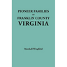 Pioneer Families of Franklin County, Virginia