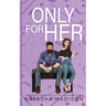 Only For Her: An age gap, secret dating, hockey coach romance. (Illustration Deluxe): An age gap, secret dating, hockey coach romance.