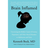 Brain Inflamed: Uncovering the Hidden Causes of Anxiety, Depression, and Other Mood Disorders in Adolescents and Teens