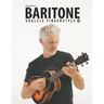 Beginning Baritone Ukulele Fingerstyle Songbook: Uke Like The Pros