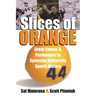 Slices of Orange: Great Games and Performers in Syracuse University Sports History