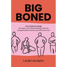 Big-Boned: From Empty to Enough- The Heavy Truth About Breaking Free from Eating Disorders and My Love Affair with Food