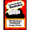 Fun for the Brain Sudoku 100 Medium PUZZLES Large Print