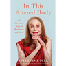 In This Altered Body: A Survivor's Story of Resilience and Love