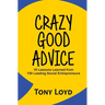 Crazy Good Advice: 10 Lessons Learned from 150 Leading Social Entrepreneurs