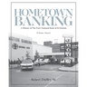 Hometown Banking: A History of The First National Bank of El Dorado, Arkansas