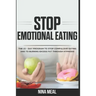 Stop Emotional Eating: The 15 - Day Program to Stop Compulsive Eating and to Burning Excess Fat Through Hypnosis