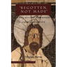'Begotten, Not Made': Conceiving Manhood in Late Antiquity