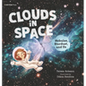 Clouds in Space: Nebulae, Stardust, and Us