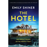 The Hotel: A totally addictive and gripping psychological thriller with a killer twist