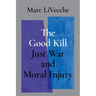 Good Kill: Just War and Moral Injury