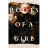 Roots of a Girl