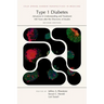 Type 1 Diabetes: Advances in Understanding and Treatment 100 Years After the Discovery of Insulin, Second Edition