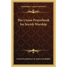 The Union Prayerbook for Jewish Worship