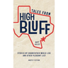 Tales from High Bluff: Stories My Grandfather Would Like and Other Pleasant Lies