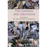 The Garden and Jerusalem - Volume 1: By the Waters of Babylon