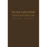 The Holy Land in Transit: Colonialism and the Quest for Canaan