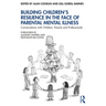 Building Children's Resilience in the Face of Parental Mental Illness: Conversations with Children, Parents and Professionals