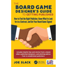 The Board Game Designer's Guide to Getting Published: How to Find the Right Publisher, Know What to Look for in a Contract, and Get Your Board Game Si
