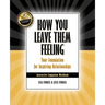 How You Leave Them Feeling: Your Foundation for Inspiring Relationships Interactive Companion Workbook: Your Foundation for Inspiring Relationships
