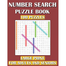 Number Search Puzzle Book: 100 Puzzles Large Print for Adults and Seniors