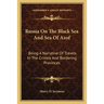 Russia On The Black Sea And Sea Of Azof: Being A Narrative Of Travels In The Crimea And Bordering Provinces
