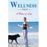 Wellness: A Way of Life