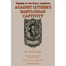 Defense of the Royal Assertion: Against Luther's Babylonian Captivity