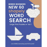 Bored Boomers New 60 Shapely WORD SEARCH Large Print Puzzles: Even More Interesting and FUN to find! (Vol 1)