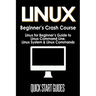 LINUX Beginner's Crash Course: Linux for Beginner's Guide to Linux Command Line, Linux System & Linux Commands