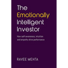 The Emotionally Intelligent Investor: How self-awareness, empathy and intuition drive performance