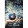 Worldview of the Christian Faith: Standing for God's Truth