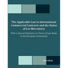 The Applicable Law to International Commercial Contracts and the Status of Lex Mercatoria - With a Special Emphasis on Choice of Law Rules in the Euro